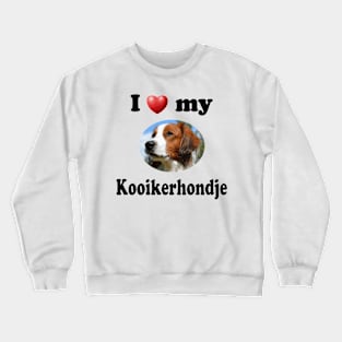 I Love My Kooikerhondje Crewneck Sweatshirt